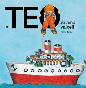 EN TEO VA AMB VAIXELL | 9788499328287 | DENOU,VIOLETA | Libreria Geli - Librería Online de Girona - Comprar libros en catalán y castellano