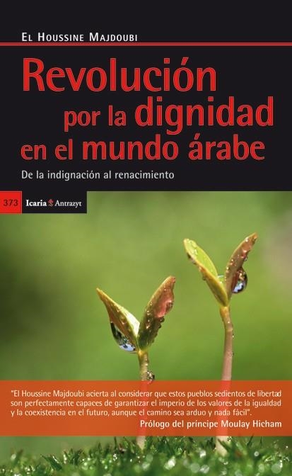 REVOLUCION POR LA DIGNIDAD EN EL MUNDO ARABE | 9788498884333 | MAJDOUBI,EL HOUSSINE | Libreria Geli - Librería Online de Girona - Comprar libros en catalán y castellano