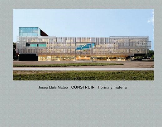 CONSTRUIR FORMA Y MATERIA | 9788434313118 | MATEO,JOSEP LLUIS | Libreria Geli - Librería Online de Girona - Comprar libros en catalán y castellano