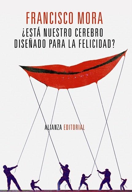 ESTÁ NUESTRO CEREBRO DISEÑADO PARA LA FELICIDAD? | 9788420671918 | MORA,FRANCISCO | Libreria Geli - Librería Online de Girona - Comprar libros en catalán y castellano