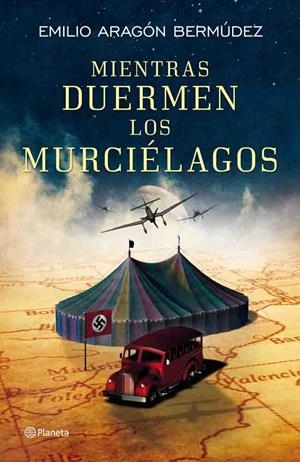 MIENTRAS DUERMEN LOS MURCIÉLAGOS | 9788408006077 | ARAGÓN BERMÚDEZ,EMILIO | Llibreria Geli - Llibreria Online de Girona - Comprar llibres en català i castellà
