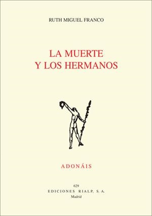 LA MUERTE Y LOS HERMANOS (ACCÉSIT DEL PREMIO ADONÁIS 2011) | 9788432141768 | MIGUEL FRANCO,RUTH | Llibreria Geli - Llibreria Online de Girona - Comprar llibres en català i castellà