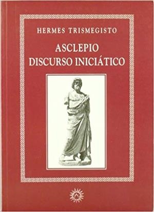 ASCLEPIO.DISCURSO INICIATICO | 9788488865403 | HERMES TRISMEGISTO | Llibreria Geli - Llibreria Online de Girona - Comprar llibres en català i castellà