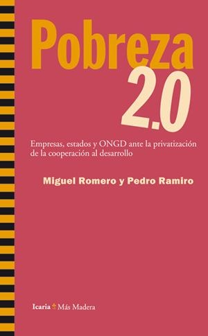 POBREZA 2.0 - EMPRESAS, ESTADOS Y ONGD ANTE LA PRIVATIZACIÓN DE LA COOPERACIÓN AL DESARROLLO | 9788498884258 | ROMERO,MIGUEL/RAMIRO,PEDRO | Libreria Geli - Librería Online de Girona - Comprar libros en catalán y castellano