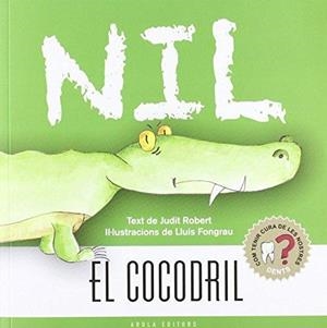 NIL EL COCODRIL | 9788415248835 | ROBERT,JUDIT | Llibreria Geli - Llibreria Online de Girona - Comprar llibres en català i castellà