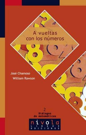 A VUELTAS CON LOS NUMEROS | 9788495599582 | CHAMOSO, JOSE; RAWSON, WILLIAM | Libreria Geli - Librería Online de Girona - Comprar libros en catalán y castellano