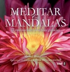 MEDITAR CON MANDALAS - 77 MEDITACONES PRÁCTICAS GUIADAS | 9788441431584 | BEAUCAIRE,MICHAL/HEUSSENSTAMM,PAUL (IL) | Libreria Geli - Librería Online de Girona - Comprar libros en catalán y castellano