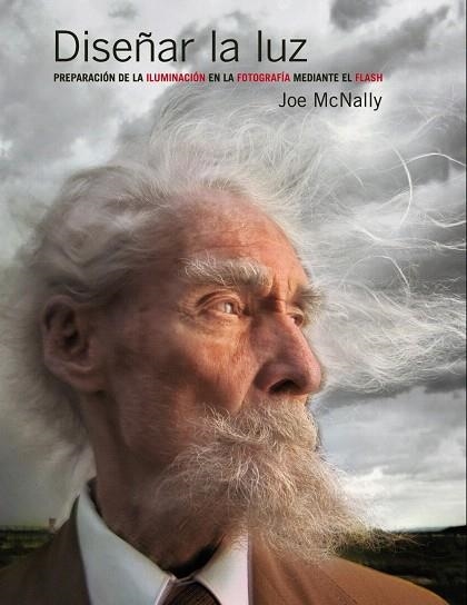 DISEÑAR LA LUZ - PREPARACIÓN DE LA ILUMINACIÓN EN LA FOTOGRAFÍA MEDIANTE EL FLASH | 9788441531741 | MCNALLY,JOE | Libreria Geli - Librería Online de Girona - Comprar libros en catalán y castellano