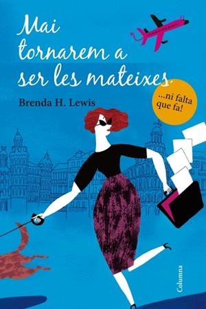 MAI TORNAREM A SER LES MATEIXES | 9788466415132 | LEWIS,BRENDA H. | Llibreria Geli - Llibreria Online de Girona - Comprar llibres en català i castellà