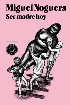 SER MADRE HOY | 9788494001932 | NOGUERA,MIGUEL | Llibreria Geli - Llibreria Online de Girona - Comprar llibres en català i castellà