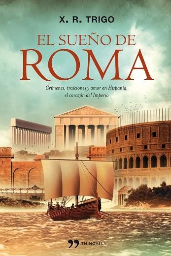 EL SUEÑO DE ROMA | 9788499981338 | TRIGO,XULIO RICARDO | Libreria Geli - Librería Online de Girona - Comprar libros en catalán y castellano
