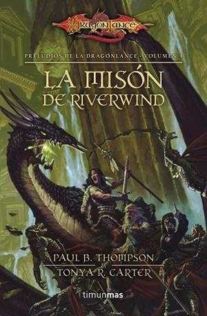 PRELUDIOS DE LA DRAGONLANCE-4.LA MISIÓN DE RIVERWIND | 9788448005382 | THOMPSON,PAUL B./COOK,TONYA C. | Libreria Geli - Librería Online de Girona - Comprar libros en catalán y castellano