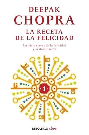 LA RECETA DE LA FELICIDAD | 9788499895208 | CHOPRA,DEEPAK | Libreria Geli - Librería Online de Girona - Comprar libros en catalán y castellano