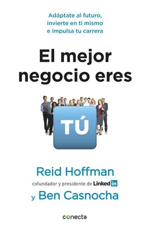 EL MEJOR NEGOCIO ERES TÚ | 9788415431084 | HOFFNMAN,REID/CASNOCHA,BEN | Llibreria Geli - Llibreria Online de Girona - Comprar llibres en català i castellà