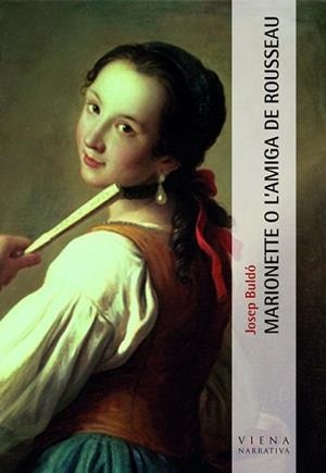 MARIONETTE O L'AMIGA DE ROUSSEAU | 9788483306963 | BULDÓ I BROS,JOSEP | Llibreria Geli - Llibreria Online de Girona - Comprar llibres en català i castellà