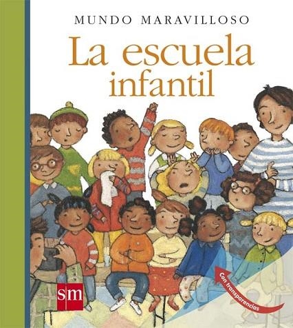 LA ESCUELA INFANTIL (MUNDO MARAVILLOSO/CON TRANSPARENCIAS-11) | 9788467552195 | A.A.V.V. | Libreria Geli - Librería Online de Girona - Comprar libros en catalán y castellano