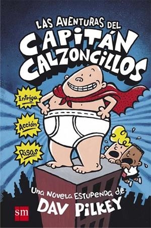 LAS AVENTURAS DEL CAPITAN CALZONCILLOS | 9788467555820 | PILKEY,DAV | Llibreria Geli - Llibreria Online de Girona - Comprar llibres en català i castellà