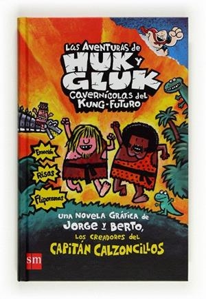 LAS AVENTURAS DE HUK Y GLUK CAVERNICOLAS DEL KUNG-FUTURO | 9788467555813 | PILKEY,DAV/JORGE Y BERTO | Llibreria Geli - Llibreria Online de Girona - Comprar llibres en català i castellà