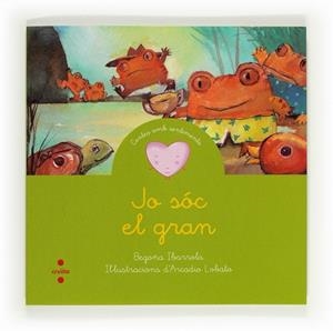 JO SÓC EL GRAN | 9788466130271 | IBARROLA,BEGOÑA/LOBATO,ARCADIO (IL) | Libreria Geli - Librería Online de Girona - Comprar libros en catalán y castellano