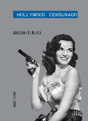 HOLLYWOOD CENSURADO | 9788446034094 | BLACK,GREGORY D. | Libreria Geli - Librería Online de Girona - Comprar libros en catalán y castellano