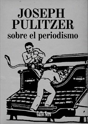 SOBRE EL PERIODISMO | 9788493793289 | PULITZER,JOSEPH | Llibreria Geli - Llibreria Online de Girona - Comprar llibres en català i castellà