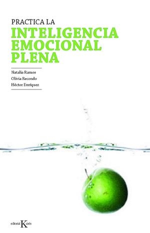 PRACTICA LA INTELIGENCIA EMOCIONAL PLENA.MINDFULNESS PARA REGULAR NUESTRAS EMOCIONES | 9788499881409 | RAMOS,NATALIA/RECONDO,OLIVIA/ENRÍQUEZ,HÉCTOR | Llibreria Geli - Llibreria Online de Girona - Comprar llibres en català i castellà