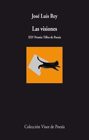 LAS VISIONES (XXV PREMIO TIFLOS DE POESÍA) | 9788498958164 | REY,JOSÉ LUIS | Libreria Geli - Librería Online de Girona - Comprar libros en catalán y castellano