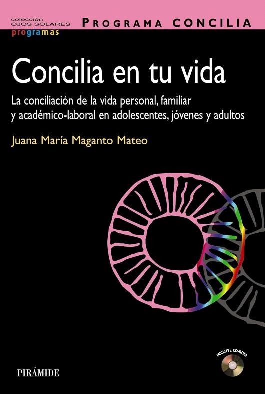CONCILIA EN TU VIDA.LA CONCILIACIÓN DE LA VIDA PERSONAL,FAMILIAR Y ACADÉMICO-LABORAL EN ADOLESCENTES,JÓVENES Y ADULTOS | 9788436826630 | MAGANTO MATEO,JUANA MARÍA | Libreria Geli - Librería Online de Girona - Comprar libros en catalán y castellano