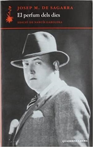 EL PERFUM DELS DIES | 9788477274254 | SAGARRA,JOSEP MARIA DE | Libreria Geli - Librería Online de Girona - Comprar libros en catalán y castellano
