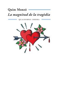 LA MAGNITUD DE LA TRAGEDIA  | 9788477274339 | MONZO,QUIM | Libreria Geli - Librería Online de Girona - Comprar libros en catalán y castellano