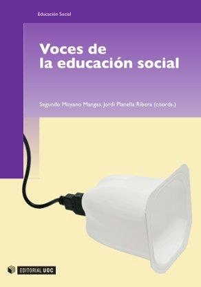 VOCES DE LA EDUCACION SOCIAL | 9788497884099 | MOYANO,SEGUNDO/PLANELLA,JORDI | Llibreria Geli - Llibreria Online de Girona - Comprar llibres en català i castellà