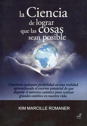 LA CIENCIA DE LOGRAR QUE LAS COSAS SEAN POSIBLE | 9788494016912 | MARCILLE ROMANER,KIM | Llibreria Geli - Llibreria Online de Girona - Comprar llibres en català i castellà