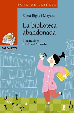LA BIBLIOTECA ABANDONADA | 9788448930332 | BIGAS Y MAYANS,ELENA | Llibreria Geli - Llibreria Online de Girona - Comprar llibres en català i castellà