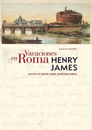 VACACIONES EN ROMA (EDICIÓN DE MIGUEL ÁNGEL MARTÍNEZ-CABEZA) | 9788415289432 | JAMES,HENRY | Llibreria Geli - Llibreria Online de Girona - Comprar llibres en català i castellà