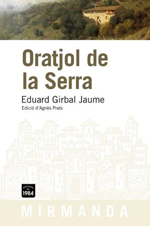 ORATJOL DE LA SERRA | 9788492440702 | GIRBAL JAUME,EDUARD | Libreria Geli - Librería Online de Girona - Comprar libros en catalán y castellano