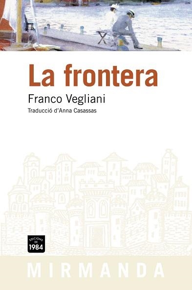 LA FRONTERA | 9788492440733 | VEGLIANI,FRANCO | Libreria Geli - Librería Online de Girona - Comprar libros en catalán y castellano