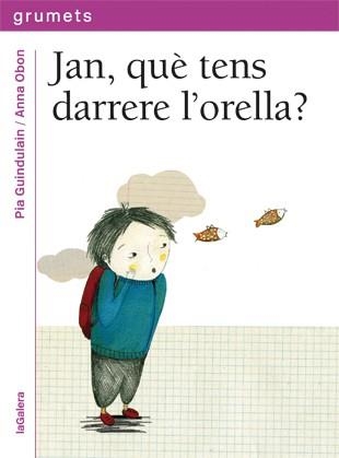 JAN,QUÈ TENS DARRERE L'ORELLA? | 9788424643614 | GUINDULAIN,PIA/OBON,ANNA | Llibreria Geli - Llibreria Online de Girona - Comprar llibres en català i castellà