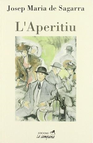 L'APERITIU | 9788488791245 | SAGARRA,JOSEP MARIA DE | Libreria Geli - Librería Online de Girona - Comprar libros en catalán y castellano