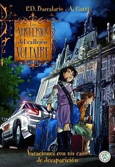LOS MISTERIOS DEL CALLEJÓN VOLTAIRE - VACACIONES CON UN CASO DE DESAPARICIÓN | 9788427133075 | BACCALARIO,P.D./GATTI,A. | Libreria Geli - Librería Online de Girona - Comprar libros en catalán y castellano