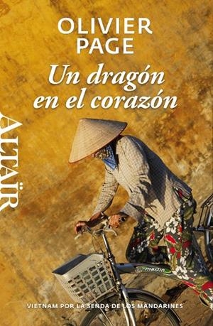 UN DRAGÓN EN EL CORAZÓN.VIETNAM POR LA SENDA DE LOS MANDARINES | 9788493927455 | PAGE,OLIVIER | Llibreria Geli - Llibreria Online de Girona - Comprar llibres en català i castellà