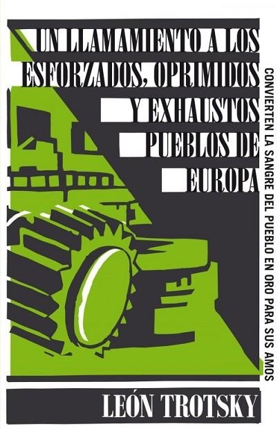 UN LLAMAMIENTO A LOS ESFORZADOS, OPRIMIDOS Y EXHAUSTOS PUEBLOS DE EUROPA | 9788430609321 | TROTSKY,LEÓN | Libreria Geli - Librería Online de Girona - Comprar libros en catalán y castellano