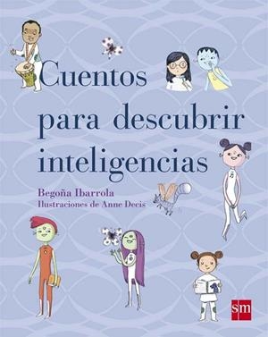 CUENTOS PARA DESCUBRIR INTELIGENCIAS | 9788467554243 | IBARROLA,BEGOÑA | Llibreria Geli - Llibreria Online de Girona - Comprar llibres en català i castellà