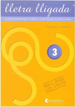 LLETRA LLIGADA-3.PER A TOTES LES EDATS | 9788484124306 | CAPELL I TOMÀS,FERMÍ/PASCUAL I VIDAL,IRENE | Libreria Geli - Librería Online de Girona - Comprar libros en catalán y castellano