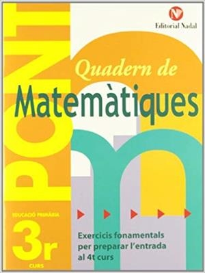 QUADERN DE MATEMÀTIQUES PONT(TERCER EDUCACIÓ PRIMÀRIA) | 9788478874514 | PAMIES TOMAS,LINA | Libreria Geli - Librería Online de Girona - Comprar libros en catalán y castellano