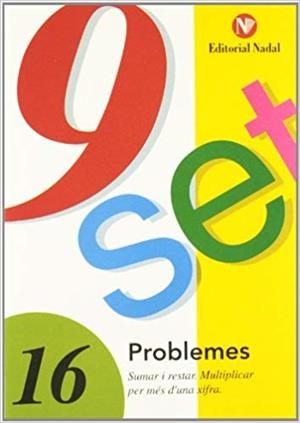 NOU SET-16(PROBLEMES.SUMAR I RESTAR,MULTIPLICAR PER MES D'UNA XIFRA) | 9788478870424 | Libreria Geli - Librería Online de Girona - Comprar libros en catalán y castellano