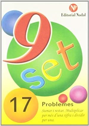 NOU SET-17(PROBLEMES.SUMAR I RESTAR.MULTIPLICAR PER MES D'UNA XIFRA I DIVIDIR PER UNA) | 9788478870431 | Libreria Geli - Librería Online de Girona - Comprar libros en catalán y castellano