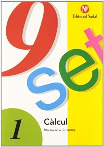 NOU SET-1(CALCUL.INICIACIO A LA SUMA) | 9788478870257 | Llibreria Geli - Llibreria Online de Girona - Comprar llibres en català i castellà
