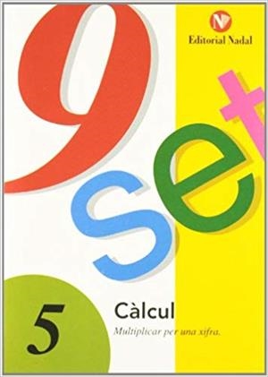 NOU SET-5(CALCUL.MULTIPLICAR PER UNA XIFRA) | 9788478870295 | Libreria Geli - Librería Online de Girona - Comprar libros en catalán y castellano