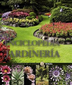 ENCICLOPEDIA DE LA JARDINERÍA | 9788499281629 | TIKAL, EQUIPO | Llibreria Geli - Llibreria Online de Girona - Comprar llibres en català i castellà