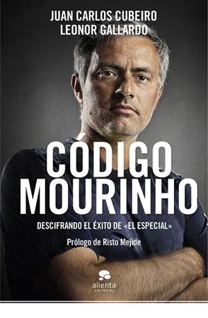 CÓDIGO MOURINHO.DESCIFRANDO EL ÉXITO DE "EL ESPECIAL" | 9788415320517 | CUBEIRO,JUAN CARLOS/GALLARDO,LEONOR | Llibreria Geli - Llibreria Online de Girona - Comprar llibres en català i castellà